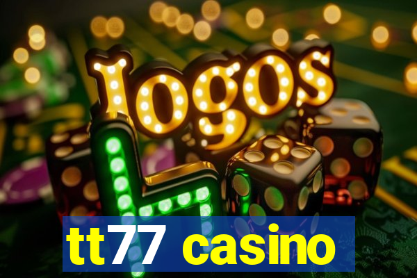 tt77 casino